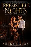 E-Book (epub) Irresistible Nights: Forbidden Encounters von Kelly Kalas
