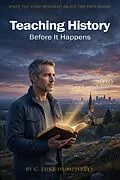 E-Book (epub) Teaching History Before It Happens von C. Luke Humphreys