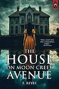 E-Book (epub) The House on Moon Creek Avenue von E. Reyes, Velox Books, Black Lantern