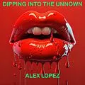 E-Book (epub) Dipping into the Unknown von Alex Lopez