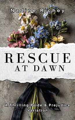 E-Book (epub) Rescue at Dawn: A Thrilling Pride and Prejudice Variation von Nadine Richey