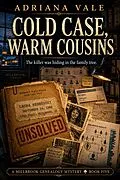 E-Book (epub) Cold Case, Warm Cousins: A Gripping Investigative Genetic Genealogy Thriller with a 1989 Unsolved Murder von Adriana Vale