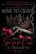 E-Book (epub) Mine to Crave; Beullu Deulaegon Faction: Seo-Jun Kim von A. Infante