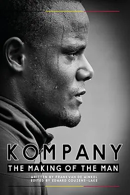 E-Book (epub) Kompany: The Making of the Man von Frank van de Winkel