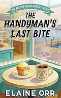 E-Book (epub) The Handyman's Last Bite von Elaine L. Orr