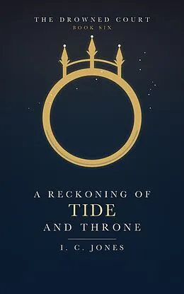 E-Book (epub) A Reckoning of Tide and Throne von I. C. Jones
