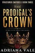 E-Book (epub) The Prodigal's Crown von Adriana Vale