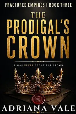 E-Book (epub) The Prodigal's Crown von Adriana Vale
