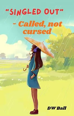E-Book (epub) Singled Out. Called, not Cursed. von D. W. Ball