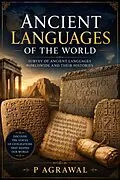 E-Book (epub) Ancient Languages Of The World: Survey of ancient languages worldwide and their histories von J. Jones, P. Agrawal