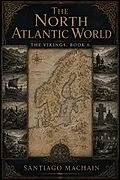 E-Book (epub) The North Atlantic World von Santiago Machain