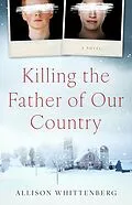 E-Book (epub) Killing the Father of Our Country von Allison Whittenberg