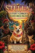 E-Book (epub) Stella the Cutest Corgi's Grand Circle Island Aloha Adventure von Eric Schaefer