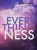 E-Book (epub) EVERYTHINGNESS von A. M. Mann