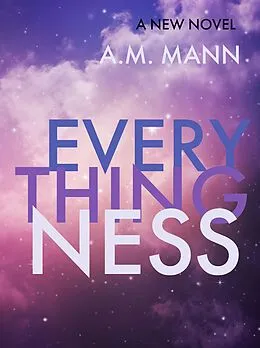 E-Book (epub) EVERYTHINGNESS von A. M. Mann