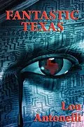E-Book (epub) Fantastic Texas von Lou Antonelli