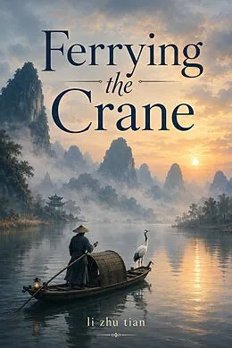 E-Book (epub) Ferrying the Crane von Li Zhu Tian