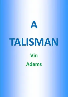 E-Book (epub) A Talisman von Vin Adams