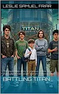 E-Book (epub) Battling Titan - The Full Story von Leslie Samuel Friar