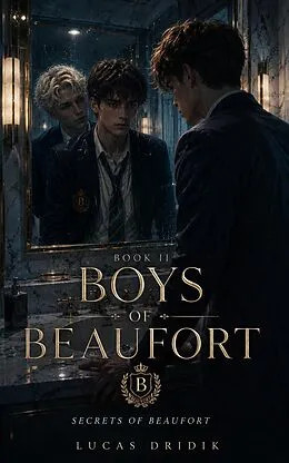 E-Book (epub) Boys of Beaufort: Book Two von Lucas Dridik