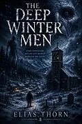 E-Book (epub) The Deep Winter Men von Elias Thorn