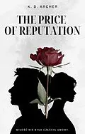 E-Book (epub) The Price of Reputation von K. D. Archer