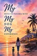 E-Book (epub) My move to Panama with my dog my experience von Marlowe Parker