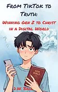 E-Book (epub) From TikTok to Truth: von David W Ball