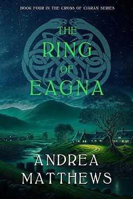 E-Book (epub) The Ring of Eagna von Andrea Matthews
