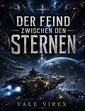 E-Book (epub) Der Feind Zwischen Den Sternen von Vale Virex