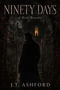 E-Book (epub) Ninety Days: A Dark Romance von J. T. Ashford