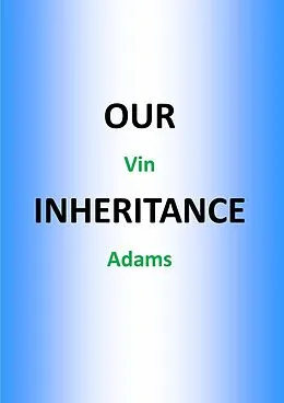 E-Book (epub) Our Inheritance von Vin Adams