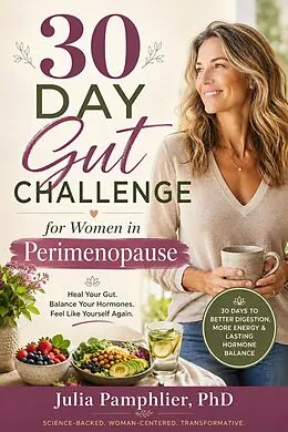 E-Book (epub) 30 Day Gut Challenge for Women in Perimenopause von Julia Pamphlier