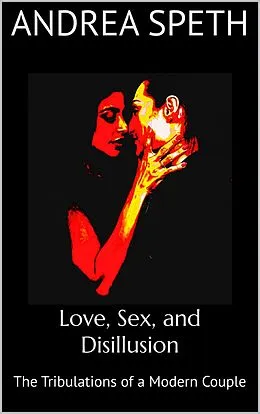 E-Book (epub) Love, Sex, and Disillusion von Andrea Speth