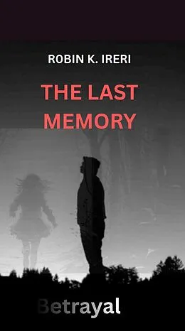 E-Book (epub) The last Memory von Robin K. Ireri