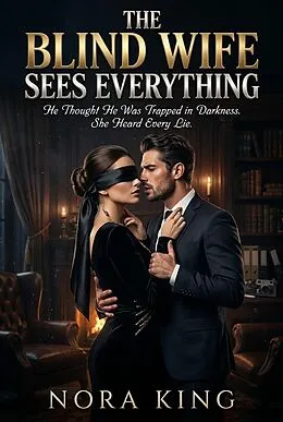 E-Book (epub) The Blind Wife Sees Everything von Nora King