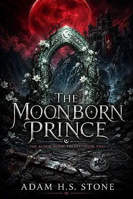 E-Book (epub) The Moonborn Prince von Adam H. S. Stone
