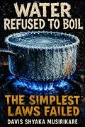 E-Book (epub) Water Refused to Boil von Davis Shyaka Musirikare