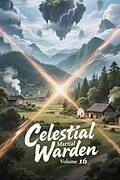 E-Book (epub) Celestial Martial Warden, Volume 16 von Zenithnovels