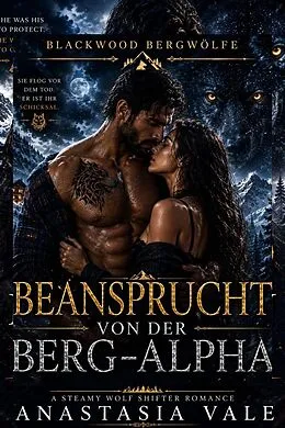 E-Book (epub) Beansprucht von der Berg-Alpha von Anastasia Vale