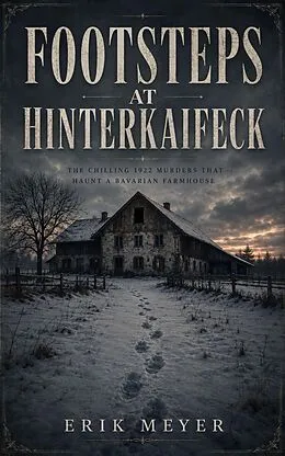 E-Book (epub) Footsteps At Hinterkaifeck von Erik Meyer