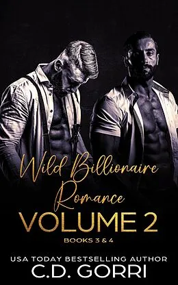 E-Book (epub) Wild Billionaire Romance Volume 2 von C. D. Gorri