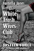 E-Book (epub) Fontella Jones and the White Trash Wives Club Part 2 von Justeen Force