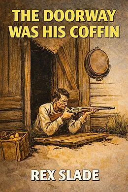 E-Book (epub) The Doorway Was His Coffin von Rex Slade