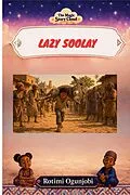 E-Book (epub) Lazy Soolay von Rotimi Ogunjobi