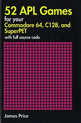 E-Book (epub) 52 APL Games for Your Commodore 64, C128, and SuperPET von James Price