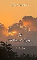 E-Book (epub) The Wildwood Legacy von Jk Miller