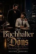 E-Book (epub) Der Buchhalter des Dons - Eine Boylove-Mafia-Romanze von Beatriz Moreira