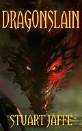 E-Book (epub) Dragonslain von Stuart Jaffe