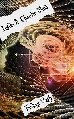 E-Book (epub) Inside a Chaotic Mind von Friday Vash